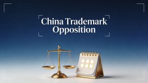 China Trademark Opposition: Procedure, Timeline, and Strategy for Foreign Applicants