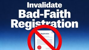 How to Invalidate a Bad-Faith Trademark Registration in China: A Complete Guide